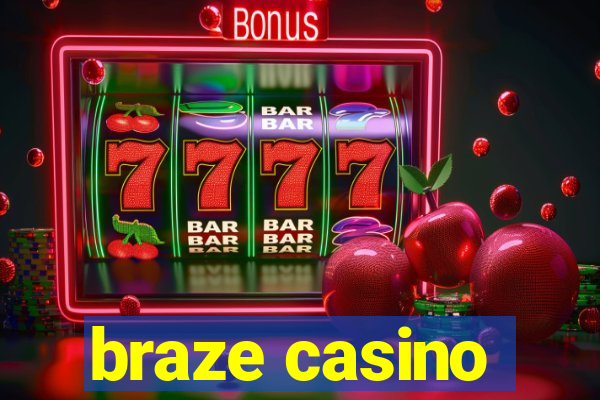 braze casino